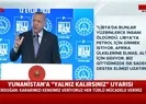 Başkan Erdoğan Yunanistanı uyardı: Yanlış iş yapıyorsunuz!