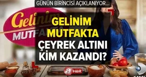 Gelinim Mutfakta çeyrek altını kim kazandı?