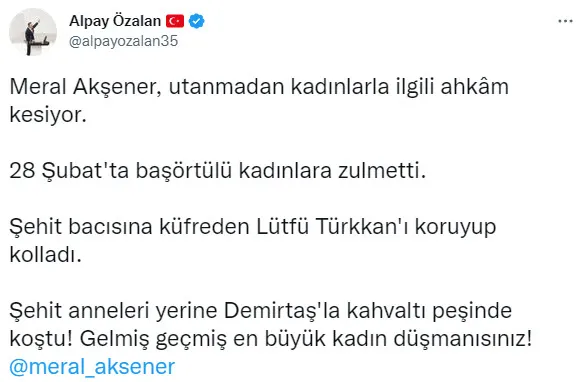 ak-partili-alpay-ozalandan-meral-aksenere-sert-tepki-gelmis-gecmis-en-buyuk-kadin-dusmani-1671976658073.jpg AK Partili Alpay Özalan'dan Meral Akşener'e sert tepki! Gelmiş geçmiş en büyük kadın düşmanı - 3