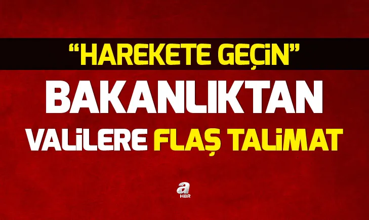 İçişleri Bakanlığından valilere flaş talimat
