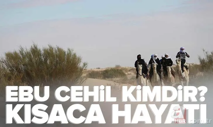 Ebu Cehil Kimdir? Nasıl bir hayat yaşamıştır? Ne zaman, nasıl öldü? Peygamber Efendimizin "Ebu Cehil'in hurma ağacı" sözü ne demek? 1