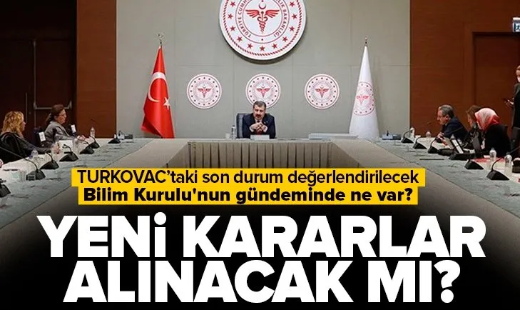 Son dakika: Türkiye’nin gözü Bilim Kurulu Toplantısı’nda! TURKOVAC için yeni karar alınacak mı? Kısıtlama ve yasaklar gelecek mi?