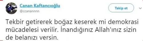 Canan Kaftancıoğlu darbe girişimi için attığı mesajları savundu