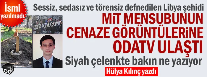 Şehit MİT mensubunun ifşa edilmesi skandalının iddianamesinde dikkat çeken detaylar