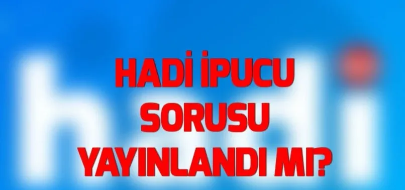 Hadi ipucu yayınlandı mı? Hadi 22 Aralık 30 bin TL veriyor!