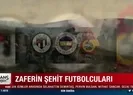 3 büyüklerin şehit futbolcuları
