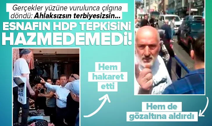 İmamoğlu esnafın HDP tepkisini hazmedemedi