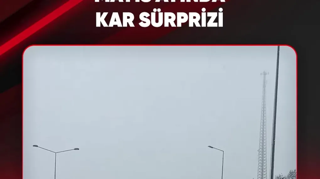 MAYIS AYINDA KAR SÜRPRİZİ!