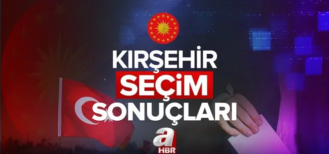 KIRŞEHİR 2.TUR SEÇİM SONUÇLARI! 28 Mayıs 2023 Cumhurbaşkanlığı seçim sonuçları açıklandı mı, kim kazandı? Başkan Erdoğan ve Kılıçdaroğlu oy oranları!