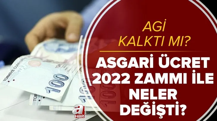 Asgari ücret zammı ile neler değişti? Vergi kesintisi sonrası AGİ kalktı mı? Net-brüt 2022 asgari ücret ne kadar?