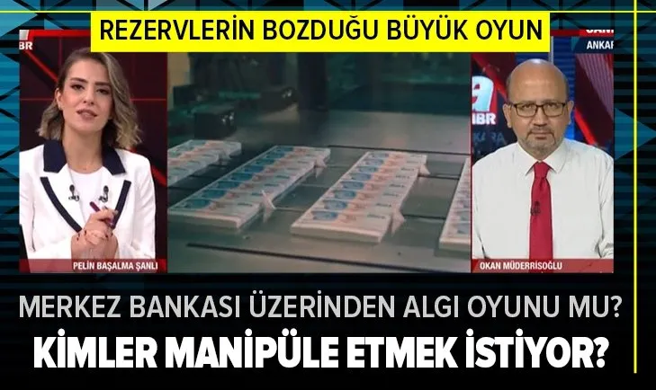 Merkez Bankası döviz rezervini kimler manipüle etmek istiyor? Rezervlerin bozduğu büyük oyun...