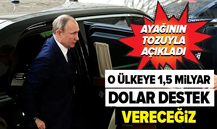 Putin kesenin ağzını açtı: 1,5 milyar dolar vereceğiz
