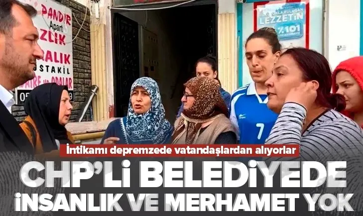 CHP’li Tekirdağ Büyükşehir Belediyesi’nde insanlık ve merhamet yok! Seçimlerin intikamını depremzedelerden alıyorlar