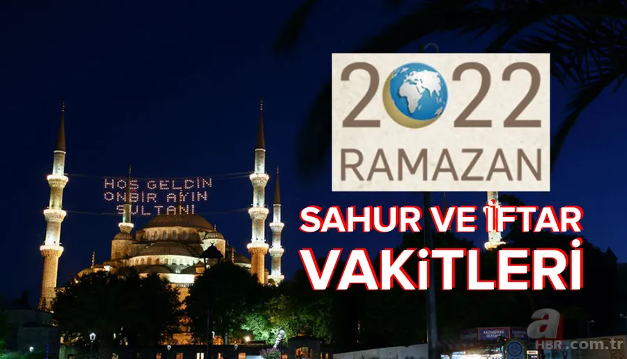 Ramazan imsakiyesi 2022: Diyanet ilk sahur ve iftar vakti ne zaman, saat kaçta? İl il sahur ve iftar saatleri 1