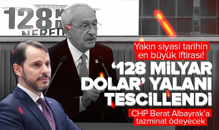 CHPnin 128 milyar dolar yalanı tescillendi