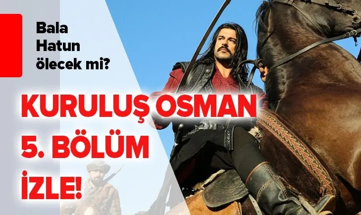 Kurulus Osman 5 Bolum Tek Parca Izle Kurulus Osman 5 Bolum Izle Atv
