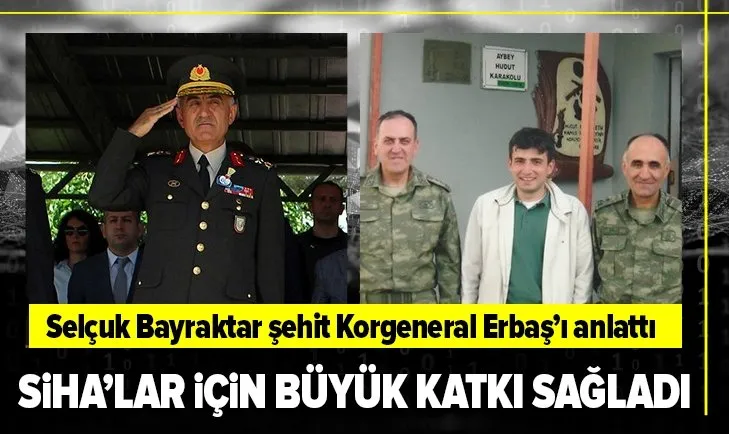Selçuk Bayraktar Bitlis'te şehit olan Korgeneral Osman Erbaş'ı anlattı! SİHA sistemlerinin gelişimine büyük katkı sağladı