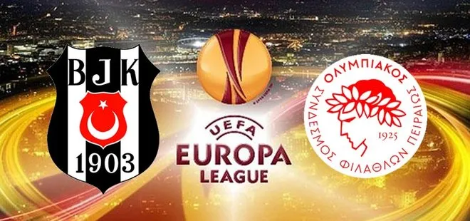 BEŞİKTAŞ OLYMPİAKOS MAÇI NE ZAMAN, HANGİ KANALDA?