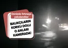Fırtınaya yakalanan balıkçıların zor anları