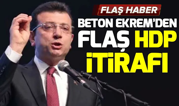 Ekrem İmamoğlundan HDP itirafı