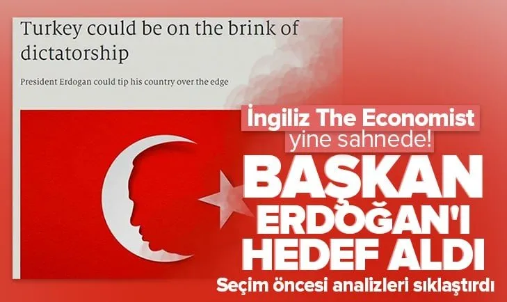 The Economistten Başkan Erdoğan karşıtı analiz