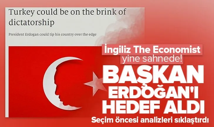 The Economist’ten Başkan Erdoğan karşıtı analiz