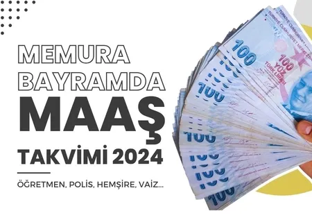 Memura bayramda maaş takvimi 2024 | Memur maaşları ne zaman yatacak? Öğretmen, polis, hemşire, vaiz...