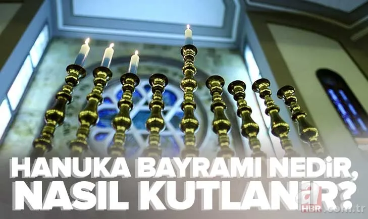 Hanuka Bayramı nedir, nasıl kutlanır? Hanuka Bayramı ne zaman, hangi dine mensup? Kaç gün sürüyor? Işıklar Bayramı neden kutlanır? 1