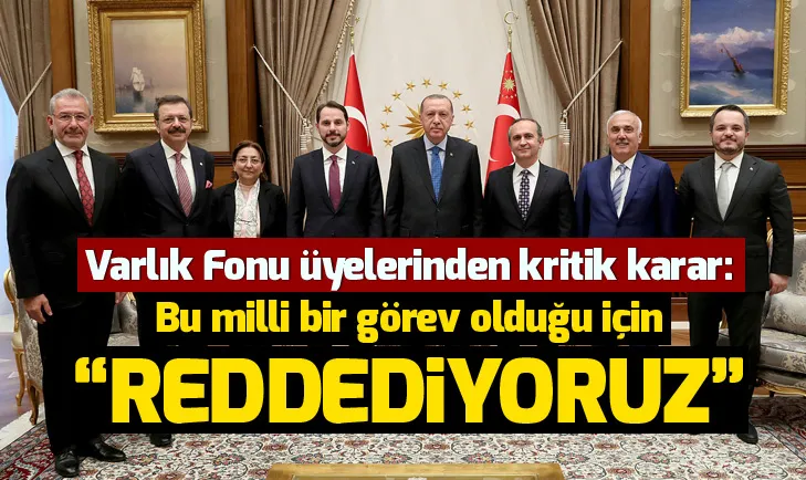 Varlık Fonu üyelerinden karar: Bu milli bir görev olduğu için...