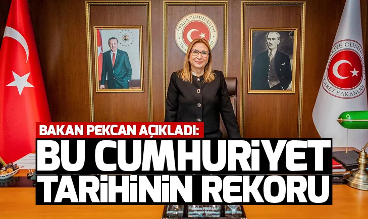 Bakan Ruhsar Pekcandan ihracat rakamı açıklaması