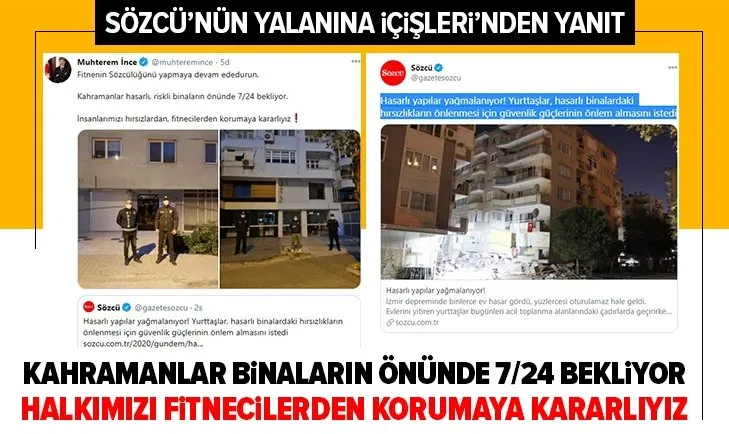 İçişleri Bakan Yardımcısı Muhterem İnce’den Sözcü gazetesine yanıt: Kahramanlar hasarlı riskli binaların önünde 7-24 bekliyor
