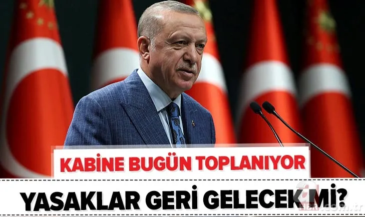 Kabine bugün toplanıyor: Yasaklar geri gelecek mi? Mekanlar kapanacak mı? Sokağa çıkma yasağı olacak mı? 1