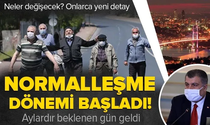 Son dakika: Türkiye’de Kademeli Normalleşme dönemi başladı! 1 Temmuz sonrası neler değişecek? Sokağa çıkma kısıtlaması kalktı mı?