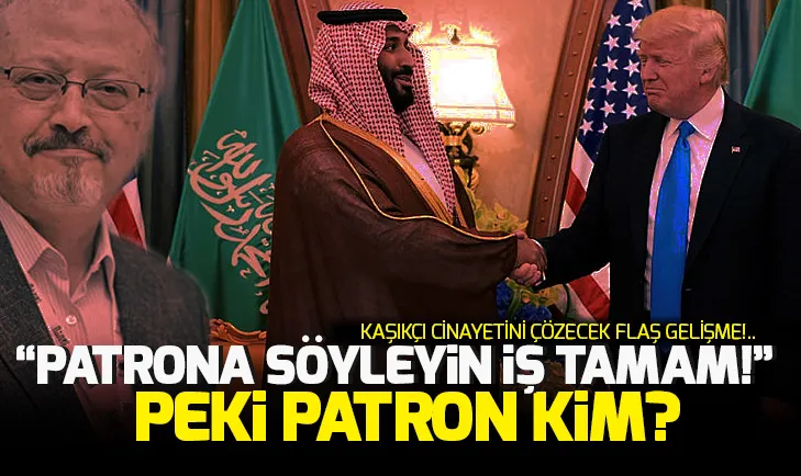 Patrona söyleyin iş tamam! Cemal Kaşıkçı cinayetiyle ilgili flaş gelişme