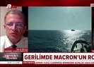 Fransa, Türkiye - Yunanistan savaşı mı istiyor?