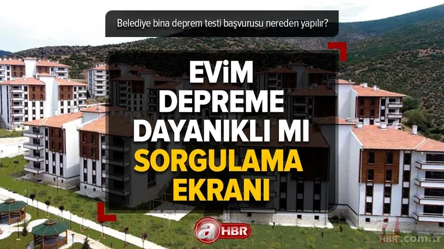 Oturduğum bina sağlam mı? Evim depreme dayanıklı mı SORGULAMA | Deprem risk analizi nasıl yapılır? Belediye bina deprem testi başvurusu nereden yapılır? 1