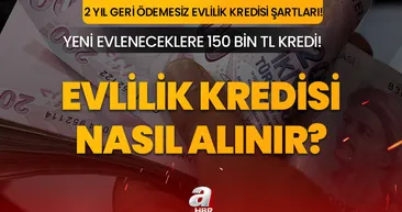 2 YIL GERİ ÖDEMESİZ FAİZSİZ KREDİ! Yeni evleneceklere müjde! 2023 Evlilik kredisi nasıl çekilir, başvuru şartları neler?