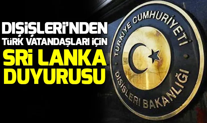 Dışişleri Bakanlığından flaş Sri Lanka duyurusu