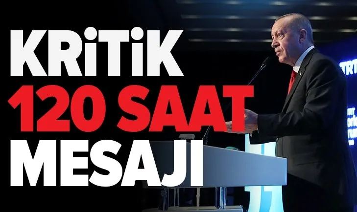 Başkan Erdoğan: 120 saatin büyük bir bölümü sona erdi