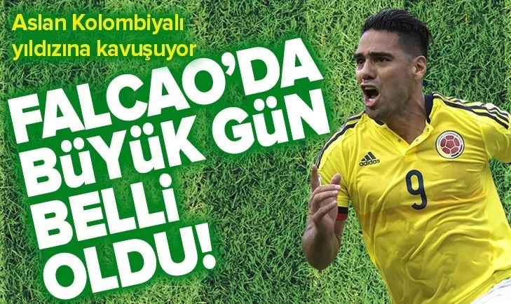 Galatasaray'ın Falcao'ya kavuşacağı tarih belli oldu