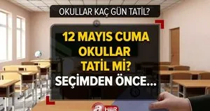 12 Mayıs okullar tatil mi?