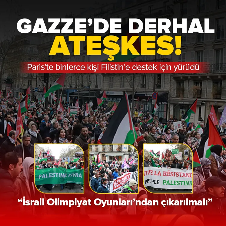 Paris’te Gazze’de derhal ateşkes çağrısı