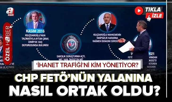 İhanet trafiğini kim yönetti? CHP FETÖ'nün 'Adil Öksüz' yalanına nasıl ortak oldu? A Haber'de flaş sözler