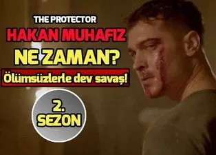 Hakan Muhafız 2.sezon ne zaman başlıyor? The Protector Hakan Muhafız oyuncuları kimler?