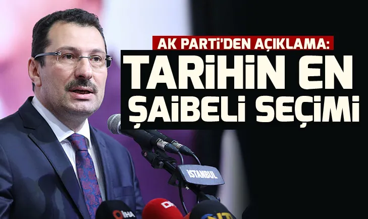 Son dakika: AK Partiden flaş açıklama: Tarihin en şaibeli seçimidir!