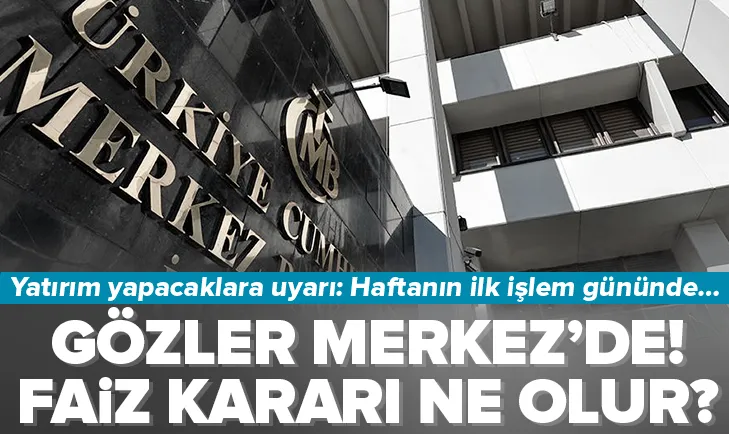 Gözler Merkezde! Faiz kararı ne olur?