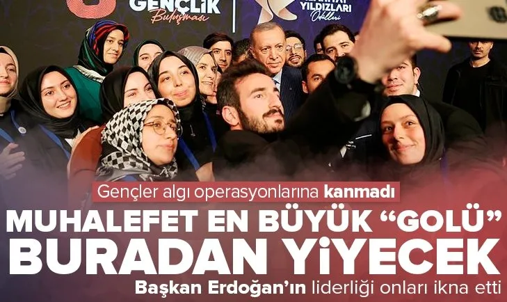 Muhalefetin gençler bizi istiyor algısı karşılık bulmadı! Başkan Erdoğan’ın etrafında birleştiler