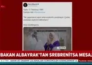 Bakan Albayraktan Srebrenitsa paylaşımı