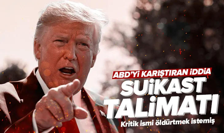 ABD’yi karıştıran iddia: Trump’tan suikast talimatı