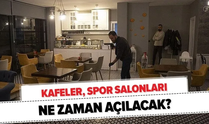 Tarih belli mi? Kahvehaneler, kafeler spor salonu, berberler, düğün salonları ne zaman açılacak?